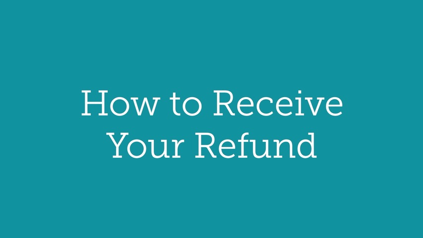 Trending Video How to Receive Your Refund