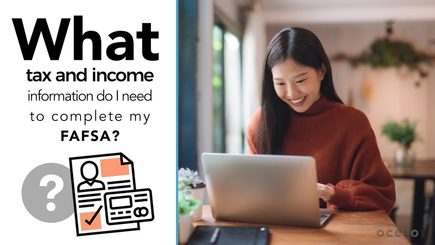 Trending Video What tax and income information do I need to complete my FAFSA?