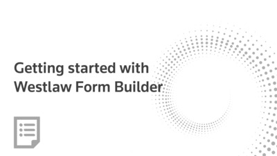 Getting Started With Westlaw Form Builder Product Training Us