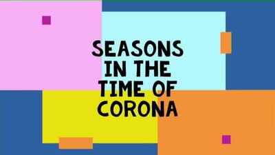 Seasons in the Time of Corona (Music Video)