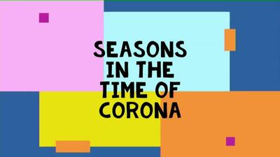 Seasons in the Time of Corona (Music Video)