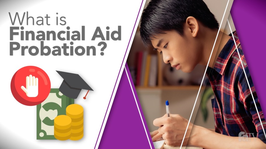 Trending Video What is Financial Aid Probation? 