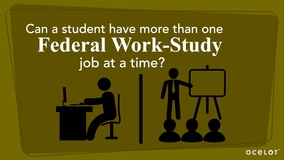 Thumbnail of Can a student have more than one Federal Work-Study job at a time?