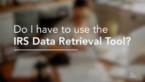 Thumbnail of Do I have to use the IRS Data Retrieval Tool?  