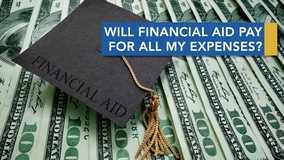 Thumbnail of Will financial aid pay for all of my expenses?