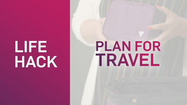 LIFE HACK: PLAN FOR TRAVEL