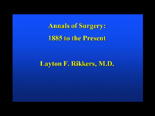 <em>Annals of Surgery</em> 1885 to the Present