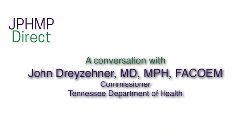 A Conversation with Dr. John Dreyzehner, Commissioner, Tennessee Department of Health, Part 1