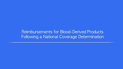 Reimbursements for Blood-Derived Products Following a National Coverage Determination