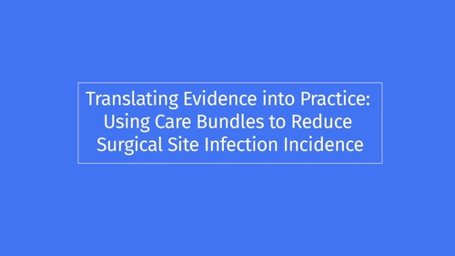 Translating Evidence into Practice: Using Care Bundles to Reduce Surgical Site Infection Incidence