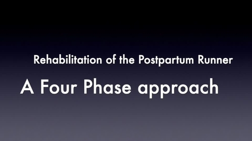 Rehabilitation of the Postpartum Runner: A 4-Phase Approach