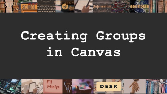 Creating groups in canvas illinois media space
