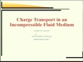 Image for Charge transport in an incompressible fluid medium