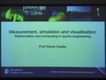 Image for Measurement, simulation and visualisation: mathematics and computing in sports engineering