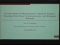 Image for On the Impact of Measurement in Network Analysis: Examples from Social, Communication, and Biological Networks