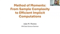 Image for Method of Moments: From Sample Complexity to Efficient Implicit Computations