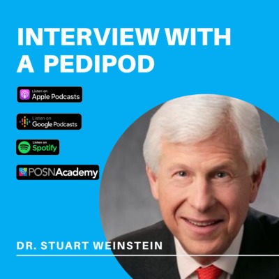 Interview with a Pedipod: Stuart Weinstein, MD - July 2021 - POSNAcademy