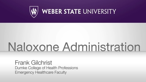 Thumbnail for entry Naloxone Administration - Frank Gilchrist