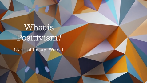 Thumbnail for entry What is positivism - video lecture