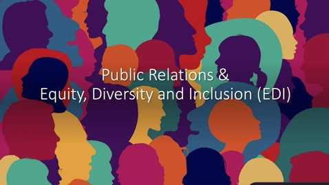 Thumbnail for entry PR &amp; Equity, Diversity and Inclusion (EDI)