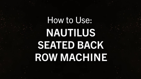Thumbnail for entry Nautilus Seated Back Row Machine.mp4