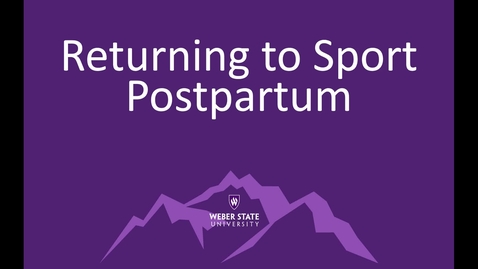 Thumbnail for entry Returning to Sport Postpartum