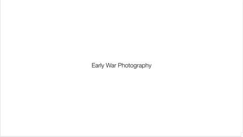 Thumbnail for entry Early War Photography