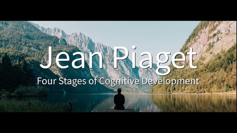 Thumbnail for Jean Piaget - Stages of Cognitive Development