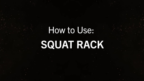 Thumbnail for entry Squat Rack.mp4
