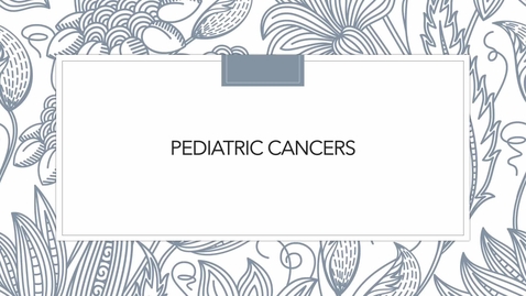 Thumbnail for Pediatric cancers.mp4