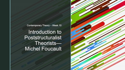 Thumbnail for entry Introduction to poststructuralist theorists - Michel Foucault 