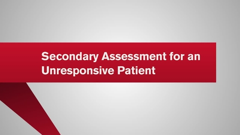 Thumbnail for 08 Secondary Assessment for an Unresponsive Patient - Quiz