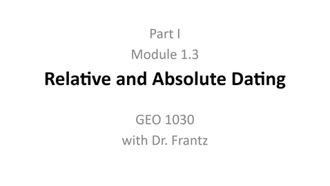 Thumbnail for GEO 1030 - Unit I Module 1.3 - Relative and Absolute Dating