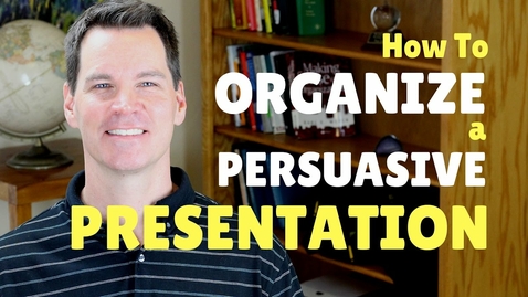 Thumbnail for entry How to Organize a Persuasive Speech or Presentation