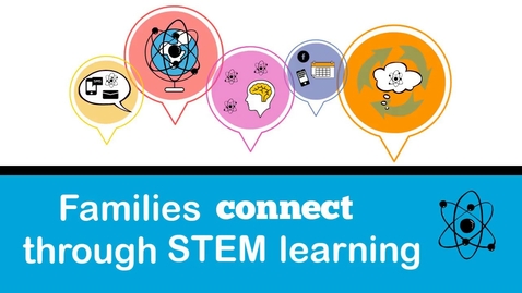 Thumbnail for entry Families Matter for STEM Learning
