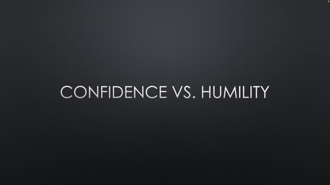Thumbnail for entry Confidence vs. Humility