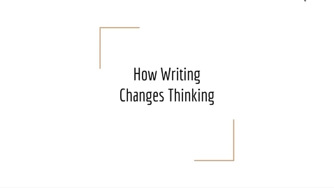 Thumbnail for EDUC 4320 2e How Writing Changes Thinking - Google Slides - 30 December 2025