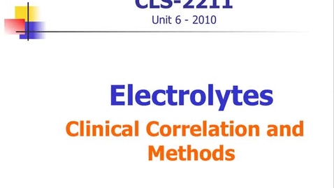 Thumbnail for MLS 2211 Unit 5 Lecture 1: Electrolytes