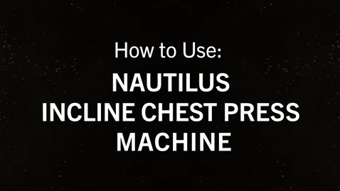Thumbnail for entry Nautilus Incline Chest Press Machine.mp4