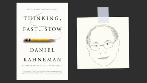 Thumbnail for entry THINKING, FAST AND SLOW by Daniel Kahneman | Core Message