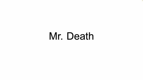 Thumbnail for entry Mr Death Slideshow.mov
