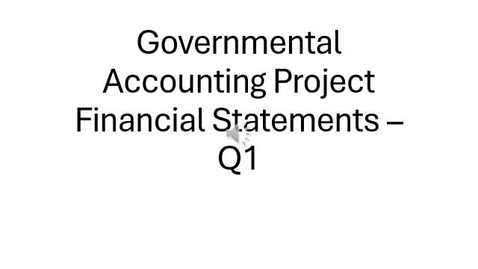 Thumbnail for Governmental Accounting Project Q1