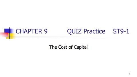 Thumbnail for entry Chapter NINE Quiz  Practice - The Cost of Capital