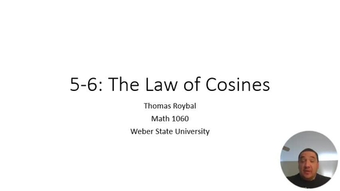 Thumbnail for Math 1060 5-6 Law Of Cosines PP