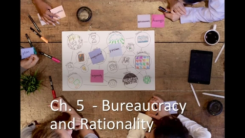 Thumbnail for entry Ch. 5 - Bureaucracy and Rationality (17:19)