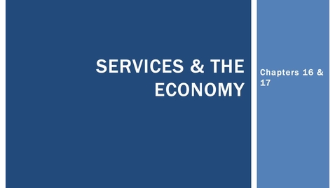 Thumbnail for entry Chapters 16 &amp; 17--Services &amp; The Economy Narrated