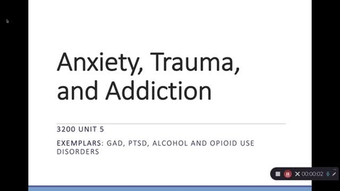 Thumbnail for entry Unit 5 RECORDED LECTURE Anxiety, Trauma, and Addiction