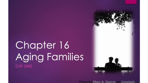 Thumbnail for entry Chapter 16 Families Aging Now_PreRecorded