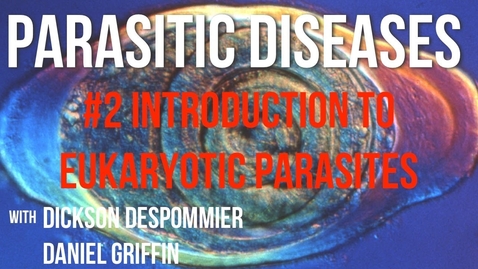 Thumbnail for entry Parasitic Diseases Lectures #2: Introduction to Eukaryotic Parasites - Quiz
