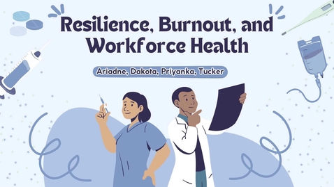 Thumbnail for Resilience, Burnout, and Workforce Health Video.mp4
